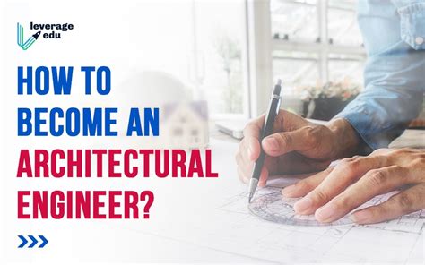 How To Become An Architectural Engineer Leverage Edu