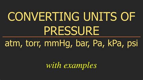 Converting Units Of Pressure Atm Torr Mmhg Bar Pa Kpa Psi