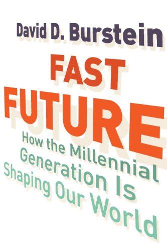 Fast Future How The Millennial Generation Is Shaping Our World Ebook
