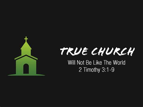 True Church Will Not Be Like The World Living Hope Bible Church