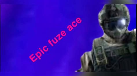 Epic Fuze Ace Rainbow Six Siege Youtube
