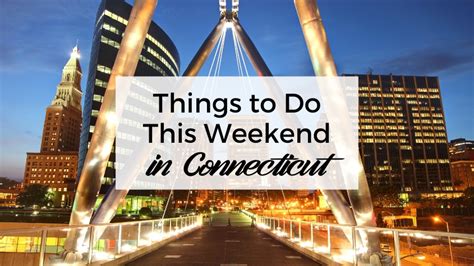 Find Things To Do This Weekend In Connecticut