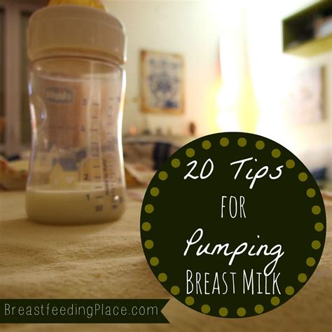 20 Tips For Pumping Breast Milk Breastfeeding Place