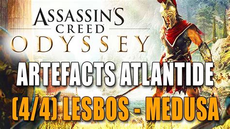 ASSASSIN S CREED ODYSSEY ARTEFACTS ATLANTIDE 4 4 LESBOS BOSS
