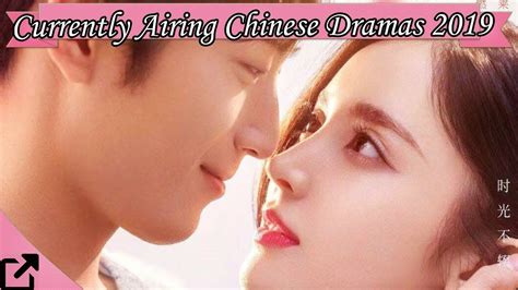 Top 25 Currently Airing Chinese Dramas 2019 New Youtube