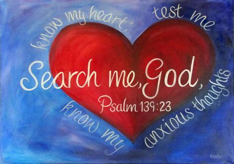  you got my heart, got my mind   i think about you all the time . Search Our Hearts, O God by Dan Nelson | Calvary Chapel of ...