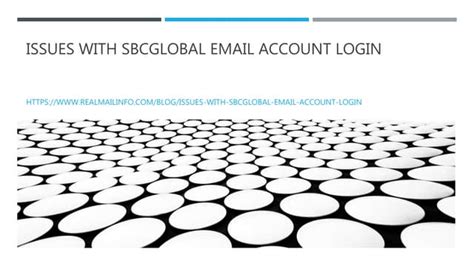 Issues With Sbcglobal Email Account Login Ppt