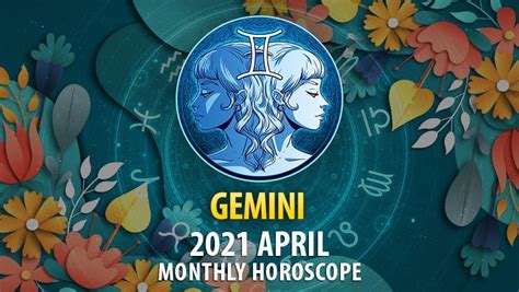 Gemini April 2021 Monthly Horoscope Horoscopeoftoday