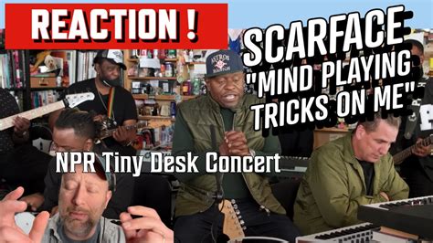 Scarface Mind Playin Tricks On Me Reaction Npr Tiny Desk Youtube