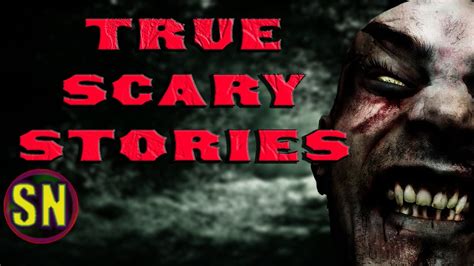 5 Best True Scary Stories Compilation Youtube