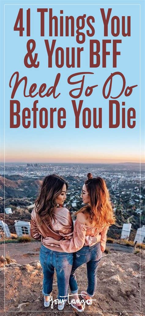 41 Things You And Your Best Friend Need To Do Before You Die Best Friend Bucket List Bff