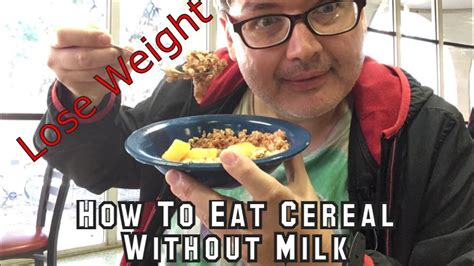 How To Eat Cereal Without Milk Youtube