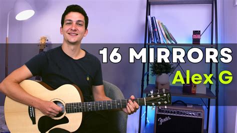 How To Play 16 Mirrors Alex G Guitar Lesson With Chords Youtube