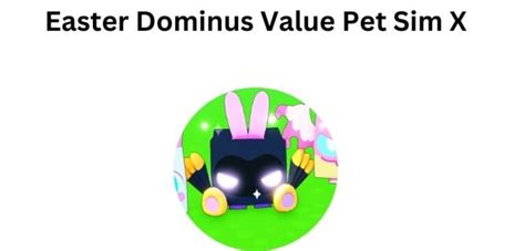 Easter Dominus Value Pet Sim X Updated Mrguider