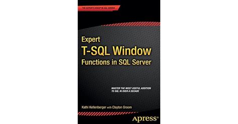 Expert T Sql Window Functions In Sql Server By Kathi Kellenberger