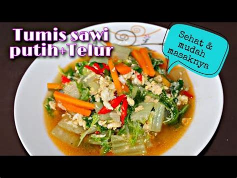 Kalau sudah, matikan kompor dan sajikan sambal nanas dengan lauk kesukaanmu. CARA MEMASAK SAWI PUTIH DENGAN TELOR PALING MUDAH. COCOK ...
