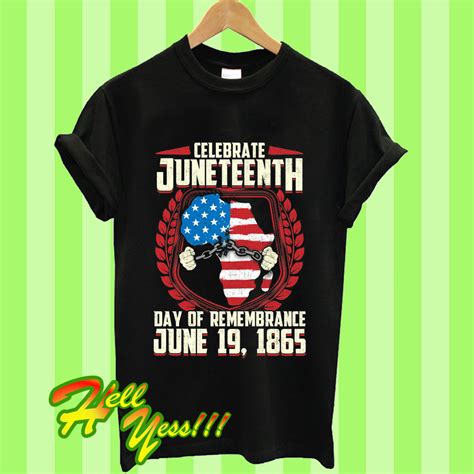 See more of juneteenth shirts on facebook. A Day Of Rememrance Juneteenth Celebrate Freedom T Shirt