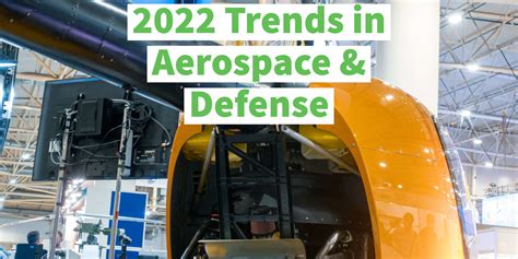 Trends In The Aerospace And Defense Industries In 2022 Mueller Corp