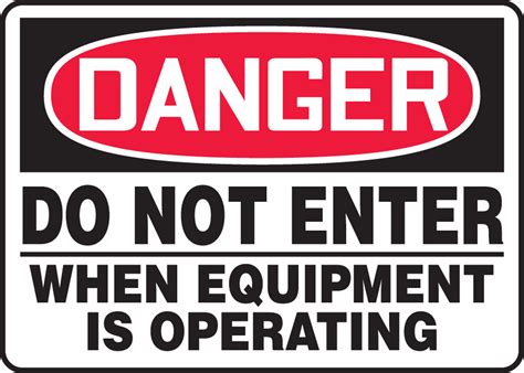 Do Not Enter When Equipment Operating OSHA Danger Safety Sign MADM114