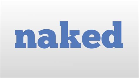 Naked Meaning And Pronunciation YouTube