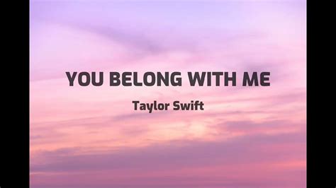 You Belong With Me Taylor Swift Lyrics Youtube