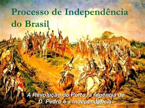Independência Do Brasil Aula 12 E 3
