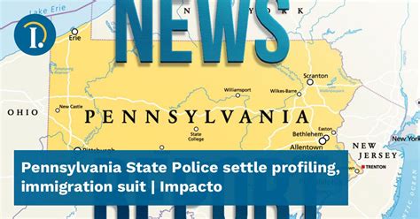 Pennsylvania State Police Settle Profiling Immigration Suit Impacto