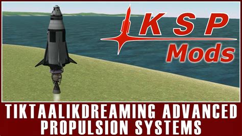Ksp Mods Tiktaalikdreaming Advanced Propulsion Systems Youtube