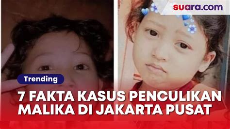 7 Fakta Kasus Penculikan Malika Di Jakarta Pusat Pelaku Pemulung