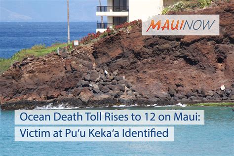 Ocean Death Toll Rises To 12 On Maui Victim At Puu Kekaa Idd Maui