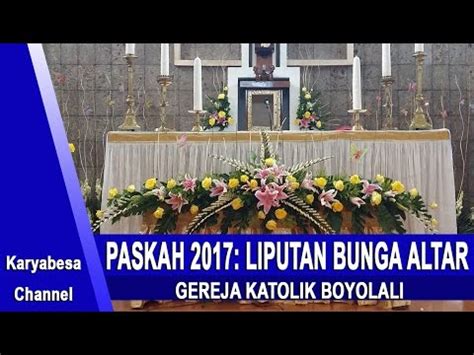 Cara merangkai bunga, untuk kebutuhan hiasan altar. GEREJA KATOLIK BOYOLALI: LIPUTAN BUNGA ALTAR - PASKAH 2017 - YouTube