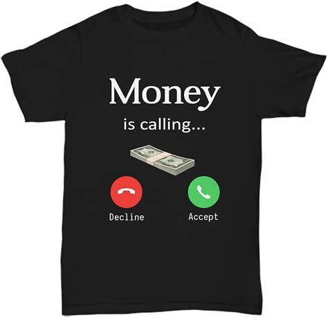 Money Is Calling T Shirt Funny Currency Cash Dollar Phone Tee T For