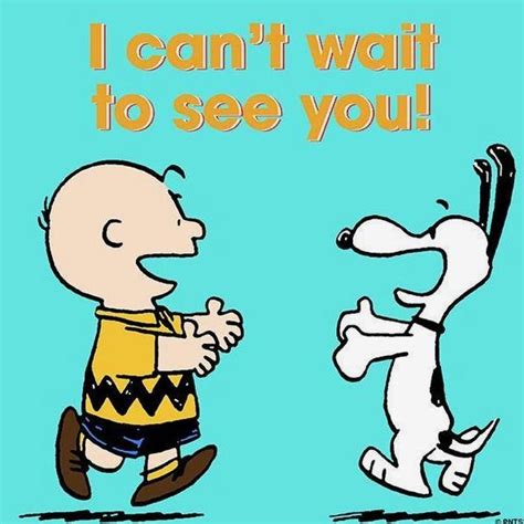 i can t wait to see you snoopy funny snoopy snoopy quotes