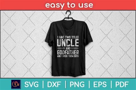 I Have Two Titles Uncle And Godfather Uncle Svg Design So Fontsy