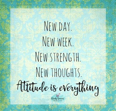 New Day New Weeknew Strength New Thoughts Attitude Is Everything