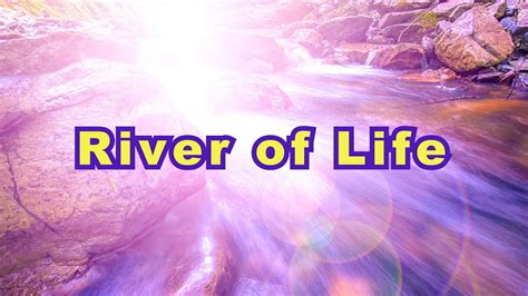 River Of Life Youtube