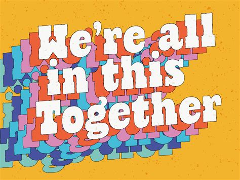 Were All In This Together By Sage Mosurinjohn On Dribbble