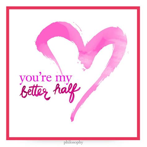 Youre My Better Half Quotes Quotesgram