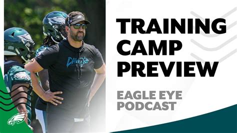 Eagles Training Camp Preview Eagle Eye Podcast YouTube