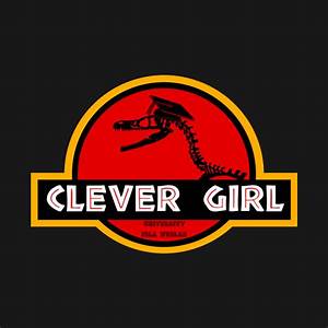 Clever Girl Girl T Shirt Teepublic