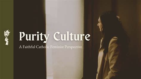 A Catholic Feminist Perspective On Purity Culture Cultivating
