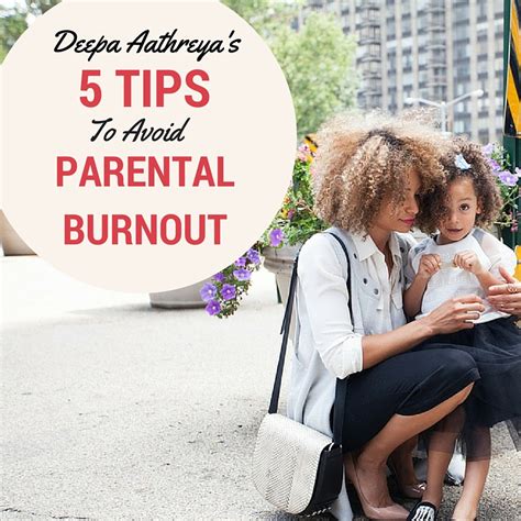 5 Tips To Avoid Parental Burnout Deepa Aathreya