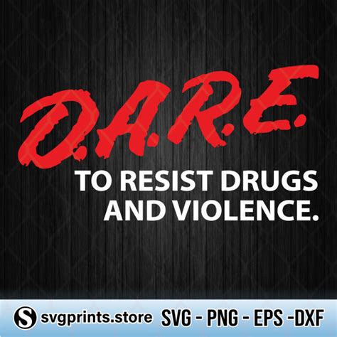 Dare To Resist Drugs And Violence Svg Png Dxf Eps Svgprints