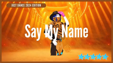 Just Dance 2024 Edition Say My Name Youtube