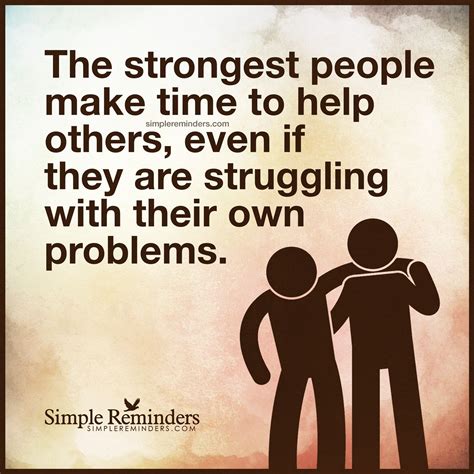 The Strongest People Make Time To Help Others By Unknown Author