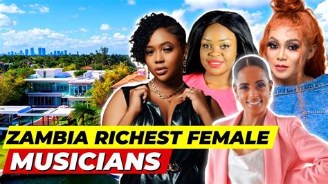 Top 10 Richest Female Musicians In Zambia 2024 Youtube
