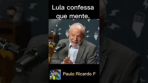 Lula Afirma Mentiras O Mentiroso Youtube