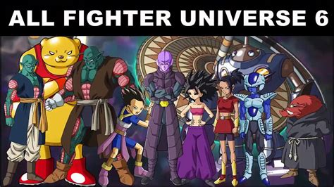 The universe 6 fighters from dragon ball super are greatest five fighters from universe 6, the twin of universe 7. Dragon Ball Super - All Fighter In Universe 6 - YouTube