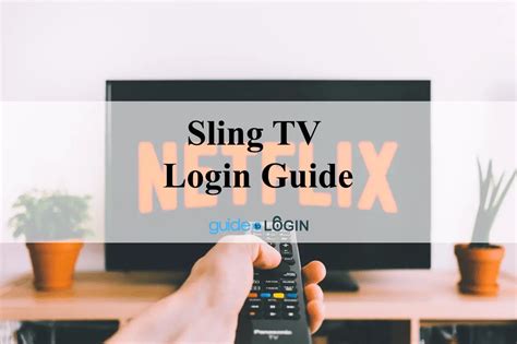 Sling Tv Login Guide Access On Your Favorite Television Shows