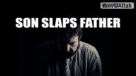 son slaps his father true story youtube
